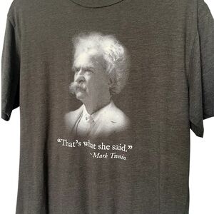 “That’s What She Said” Headline Shirts Mark Twain T-Shirt Like New RARE